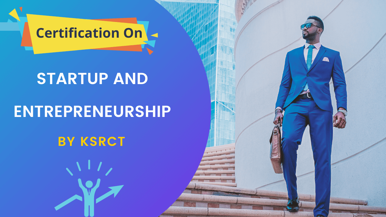 Certification On Startup And Entrepreneurship By KSRCT